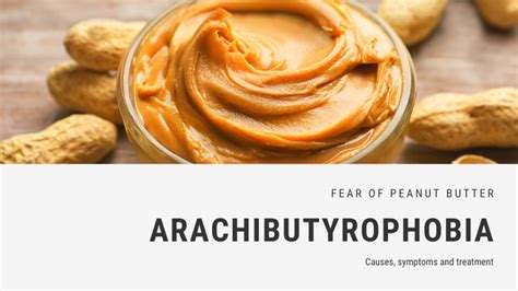 Arachibutyrophobia (Fear of Peanut Butter): Causes